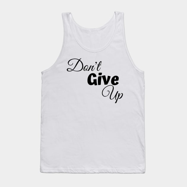 Don't Give Up-Female Power Tank Top by MyVictory